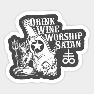 Drink Wine and Worship Satan Sticker